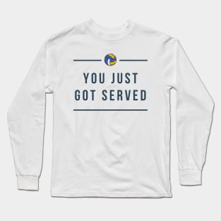 Volleyball Lovers - YOU JUST GOT SERVED Long Sleeve T-Shirt